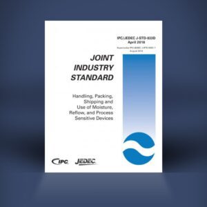 IPC J-STD-033: Handling, Packing, Shipping and Use of Moisture, Reflow, and Process Sensitive Devices | Digital Copy