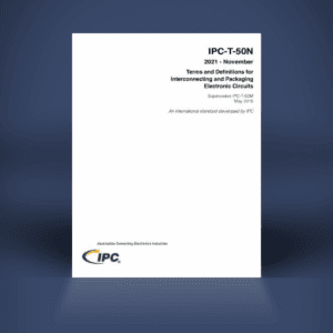 IPC-T‑50N: Terms and Definitions for Interconnecting and Packaging Electronic Circuits | Digital Copy